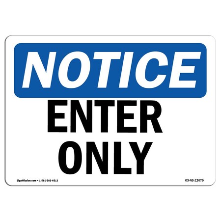 Signmission Safety Sign, OSHA Notice, 7" Height, Enter Only Sign, Landscape OS-NS-D-710-L-12079